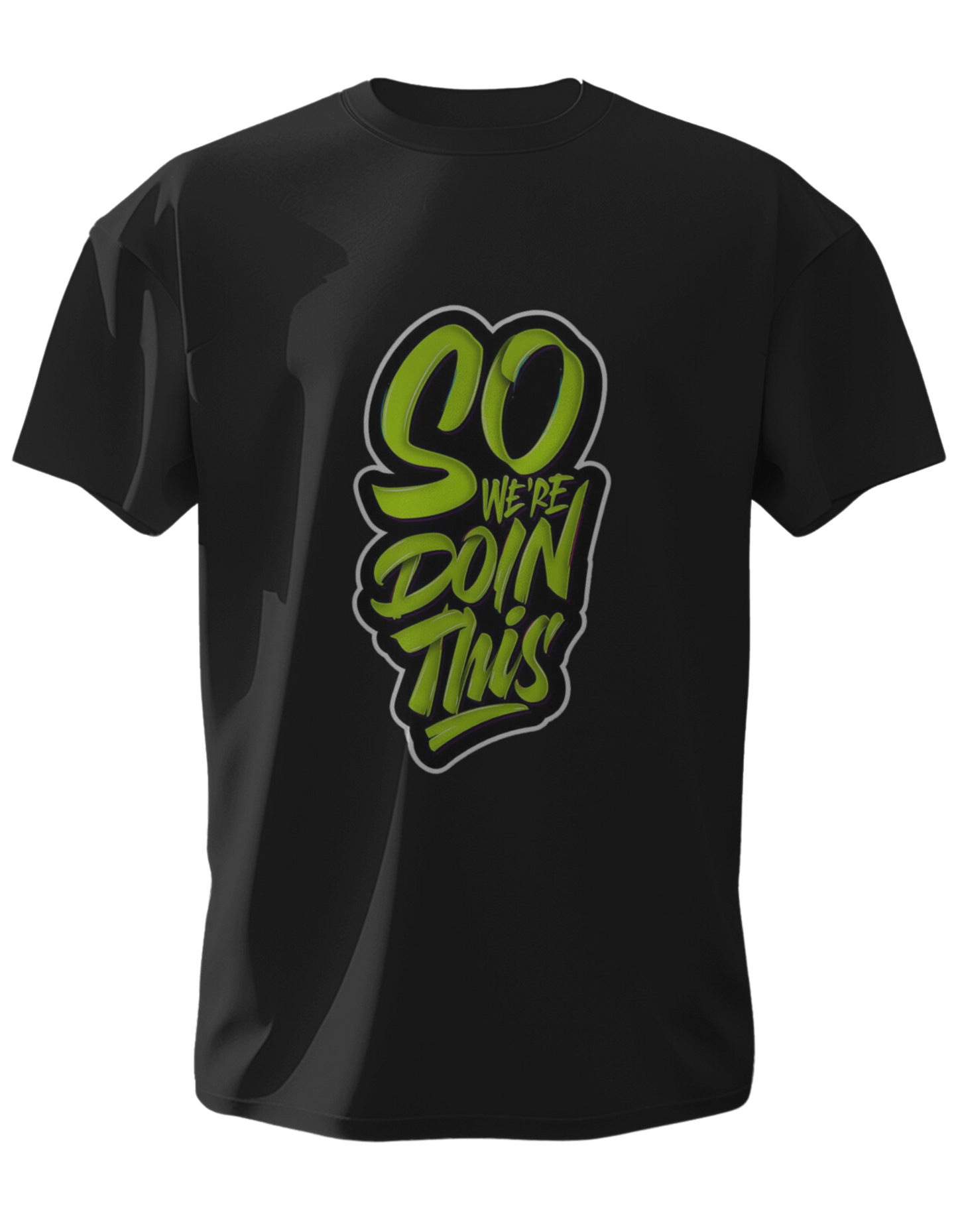 "So We Are Doin' This Graphic Printed Half-Sleeve T-Shirt"