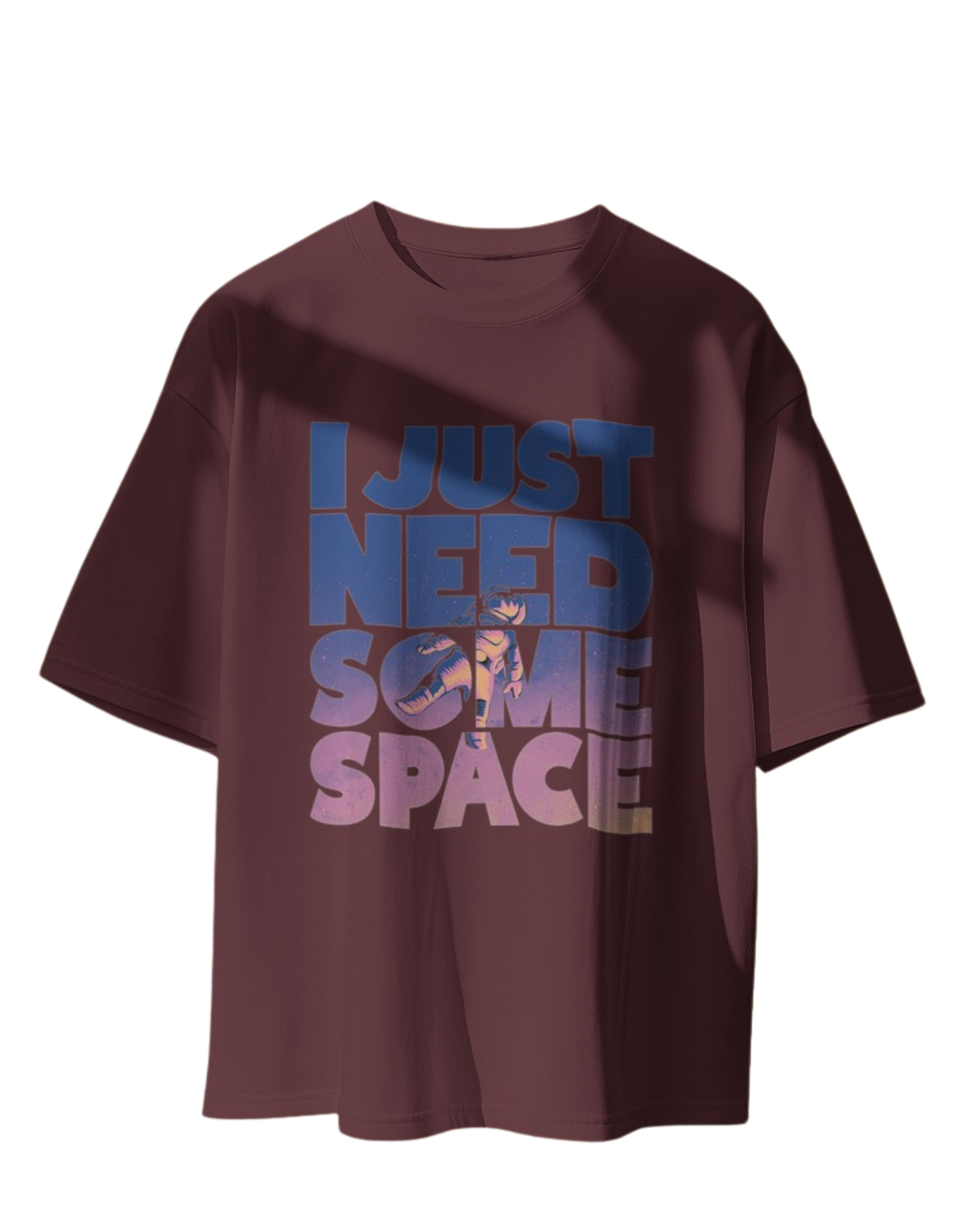 I need Space: Oversized T-Shirt for Effortless Style"