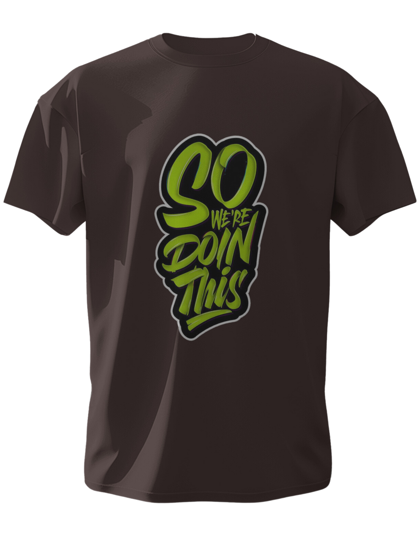 "So We Are Doin' This Graphic Printed Half-Sleeve T-Shirt"