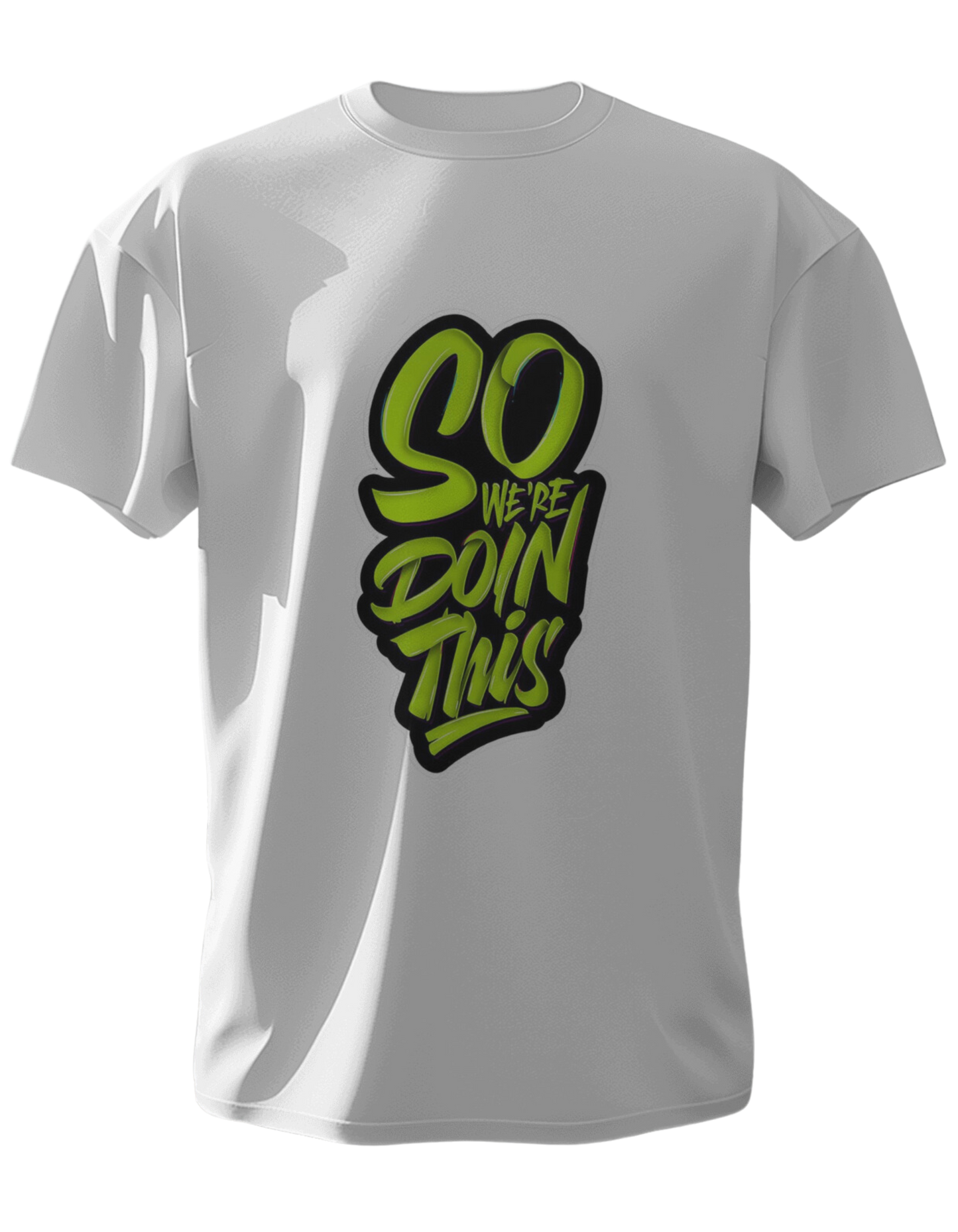 "So We Are Doin' This Graphic Printed Half-Sleeve T-Shirt"