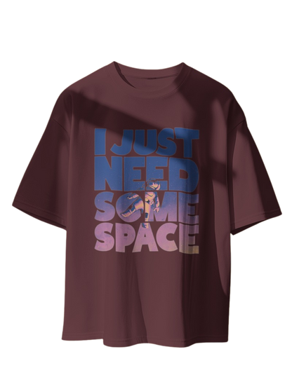 I need Space: Oversized T-Shirt for Effortless Style"