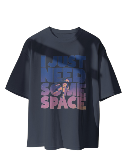 I need Space: Oversized T-Shirt for Effortless Style"