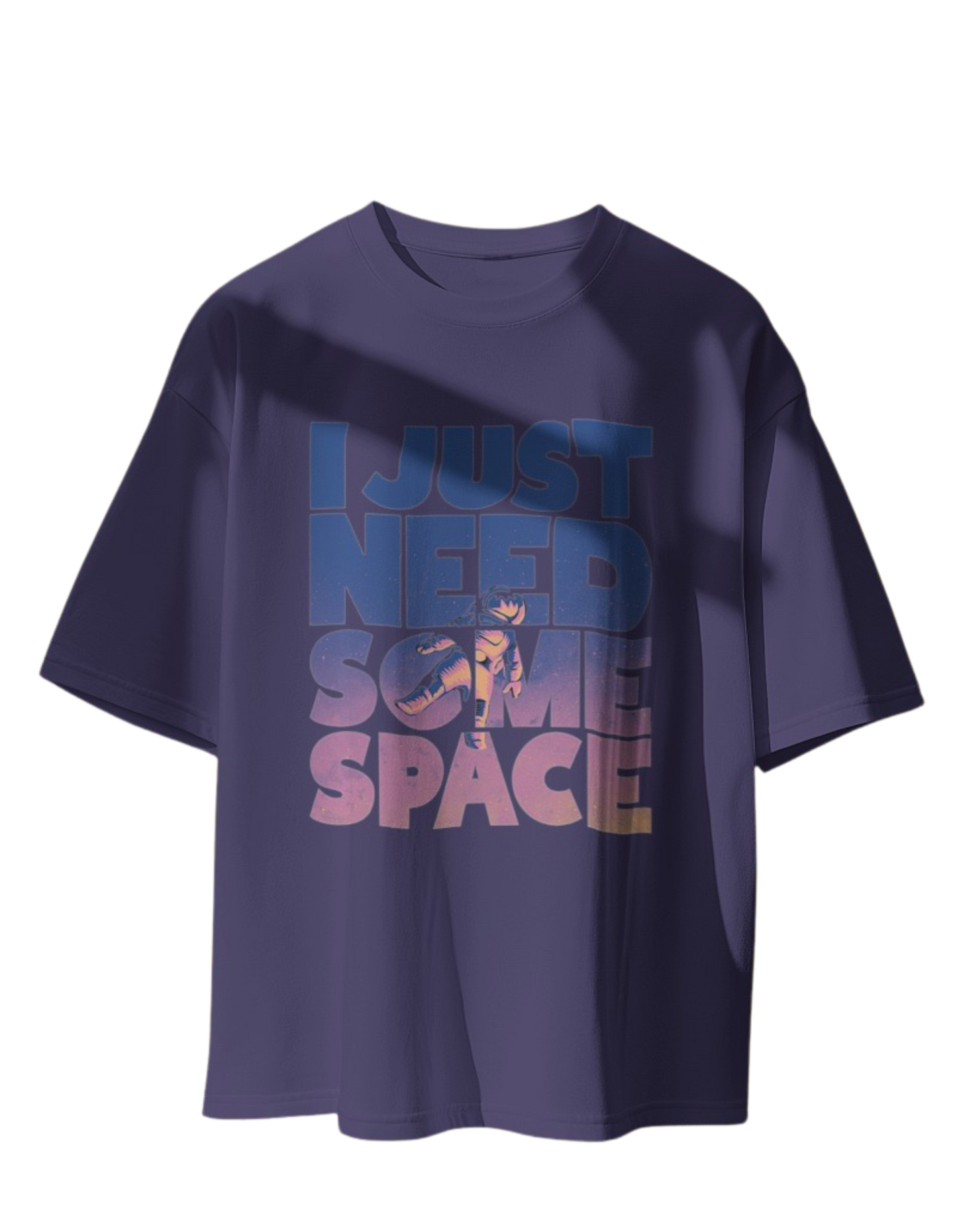 I need Space: Oversized T-Shirt for Effortless Style"
