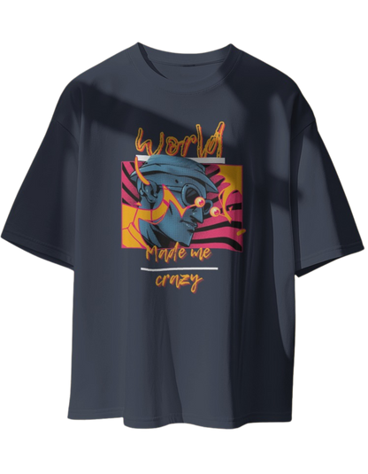 "World Made Me Crazy" T-Shirt - Bold, Unique, and Comfortable!